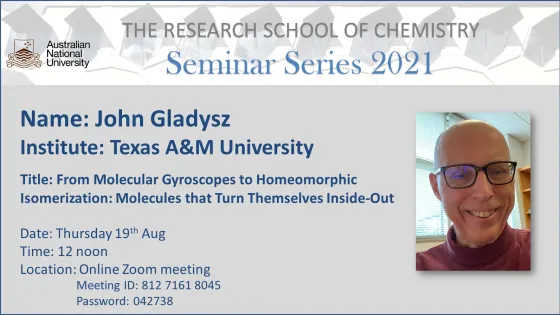 Promotional image for a seminar hosted by the Australian National University featuring speaker John Gladysz from Texas A&M University, detailing the event information and showing a smiling photo of Gladysz.